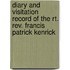 Diary And Visitation Record Of The Rt. Rev. Francis Patrick Kenrick