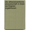 Die Alttestamentliche Wissenschaft In Ihren Wichtigsten Ergebnissen by Rudolf Kittel