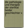 Die Pathologie Und Therapie Der Sterilitat Beider Geschlechter V. 1 door Ernest Finger