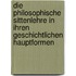 Die Philosophische Sittenlehre In Ihren Geschichtlichen Hauptformen