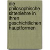 Die Philosophische Sittenlehre In Ihren Geschichtlichen Hauptformen door Emil Feuerlein