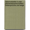 Diplomarbeiten in den Geisteswissenschaften: Widersprüche und Wege by Birgit Aschemann-Pilshofer