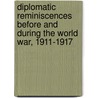Diplomatic Reminiscences Before And During The World War, 1911-1917 door Anatolii Vasilevich Nekliudov