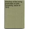 Directory Of The Living Graduates Of Yale University, Issue Of 1912 door Edwin Rogers Embree