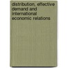 Distribution, Effective Demand And International Economic Relations door J.A. Kregel