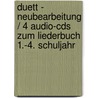 Duett - Neubearbeitung / 4 Audio-cds Zum Liederbuch 1.-4. Schuljahr door Onbekend