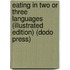 Eating In Two Or Three Languages (Illustrated Edition) (Dodo Press)