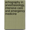 Echography In Anesthesiology, Intensive Care And Emergency Medicine door Frederic Greco