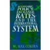 Economic Policy, Exchange Rates, & The International System (Paper) by W. Max Corden