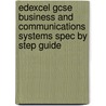Edexcel Gcse Business And Communications Systems Spec By Step Guide door Sue Alpin