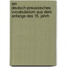 Ein Deutsch-Preussisches Vocabularium Aus Dem Anfange Des 15. Jahrh door Georg Heinrich Nesselmann