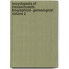 Encyclopedia Of Massachusetts, Biographical--Genealogical, Volume 2 door William Richard Cutter