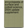 Encyclopedia of Surface and Colloid Science, 2004 Update Supplement door Ponisseril Somasundaran