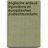 Englische antisuit injunctions im europäischen Zivilrechtsverkehr. door Martina Maack