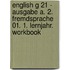 English G 21 - Ausgabe A. 2. Fremdsprache 01. 1. Lernjahr. Workbook