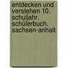 Entdecken und Verstehen 10. Schuljahr. Schülerbuch. Sachsen-Anhalt by Unknown
