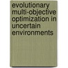 Evolutionary Multi-Objective Optimization In Uncertain Environments door Kay Chen Tan