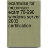 Examwise For Mcp/Msce Exam 70-290 Windows Server 2003 Certification door Jada Brock-Soldavini