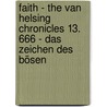 Faith - The Van Helsing Chronicles 13. 666 - Das Zeichen des Bösen door Onbekend