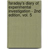 Faraday's Diary Of Experimental Investigation - 2nd Edition, Vol. 5 door Michael Faraday