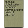 Financial Globalization, Economic Growth, and the Crisis of 2007-09 door William R. Cline