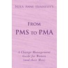 From Pre-Menstrual Syndrome (Pms) To Positive Mental Attitude (Pma) door Nola Anne Hennessy