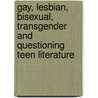 Gay, Lesbian, Bisexual, Transgender and Questioning Teen Literature door Carlisle Webber