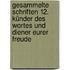 Gesammelte Schriften 12. Künder des Wortes und Diener eurer Freude