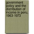 Government Policy and the Distribution of Income in Peru, 1963-1973