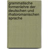 Grammatische Formenlehre Der Deutschen Und Rhatoromanischen Sprache by Otto Carisch