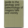 Guide To The Geology And Paleontology Of Niagara Falls And Vicinity by Elizabeth Jane Letson
