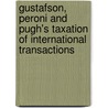 Gustafson, Peroni and Pugh's Taxation of International Transactions by Richard Crawford Pugh