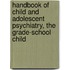 Handbook of Child and Adolescent Psychiatry, the Grade-School Child