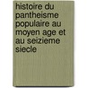 Histoire Du Pantheisme Populaire Au Moyen Age Et Au Seizieme Siecle door Auguste Jundt