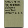 History Of The First Regiment, Alabama Volunteer Infantry, C. S. A. door Edward Young McMorries