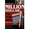 How to Become a Million Dollar Real Estate Agent in Your First Year door Susan Smith Alvis