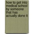 How to Get Into Medical School by Someone That Has Actually Done It