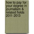How to Pay for Your Degree in Journalism & Related Fields 2011-2013