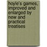 Hoyle's Games, Improved And Enlarged By New And Practical Treatises