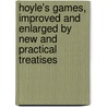 Hoyle's Games, Improved And Enlarged By New And Practical Treatises door Edmond Hoyle