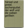 Hänsel und Gretel. Aschenputtel. Der Wolf und die sieben Geißlein by Eugen Drewermann