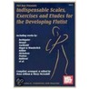 Indispensable Scales, Exercises & Etudes for the Developing Flutist by Mizzy McCaskill