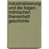 Industrialisierung und die Folgen. Mitmischen Themenheft Geschichte by Unknown