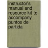 Instructor's Manual And Resource Kit To Accompany Puntos De Partida door Onbekend