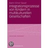 Integrationsprozesse von Kindern in multikulturellen Gesellschaften by Karin Elinor Sauer