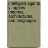 Intelligent Agents V. Agents Theories, Architectures, And Languages door Onbekend