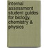 Internal Assessment Student Guides For Biology, Chemistry & Physics