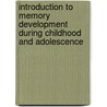 Introduction To Memory Development During Childhood And Adolescence door Oberleutnant Wolfgang Schneider