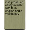 Irish Prose; An Essay In Irish With Tr. In English And A Vocabulary door Patrick Stephen Dinneen