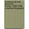 Jacopone Da Todi, Poet And Mystic--1228-1306; A Spiritual Biography door Evelyn Underhill